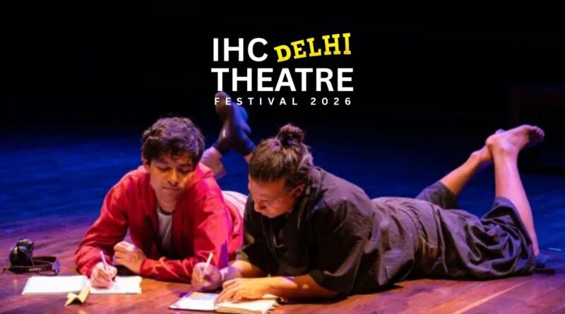 IHC Theatre Festival 2026 Delhi: Tickets, Lineup & Insider Guide