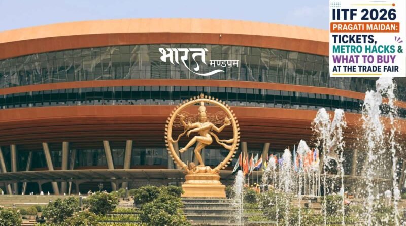 IITF 2026 Pragati Maidan: Tickets, Metro Hacks & What to Buy